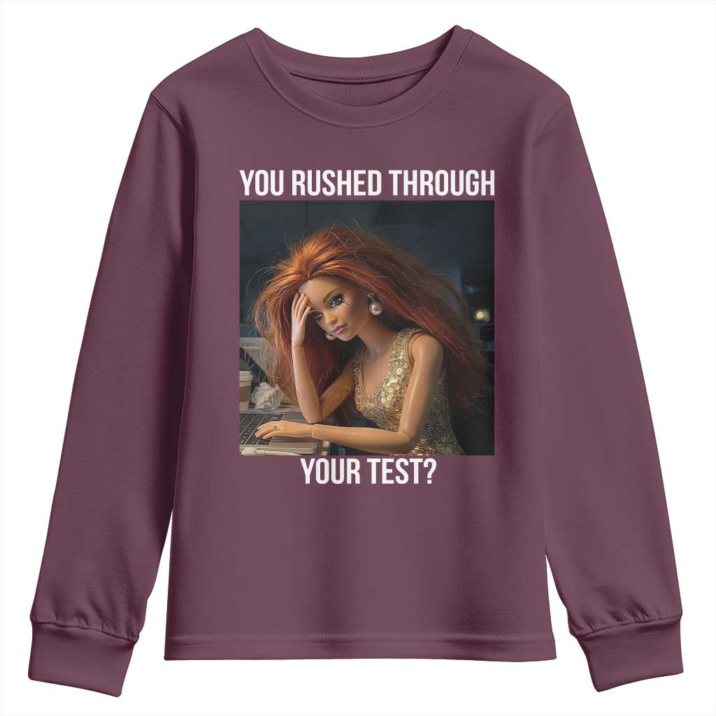 You Rushed Through Your Test Youth Sweatshirt Funny Test Day Teacher Meme TS14 Maroon Print Your Wear