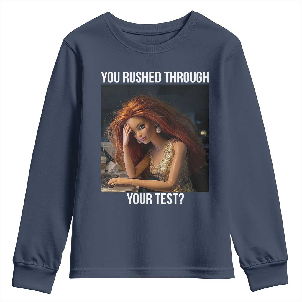 You Rushed Through Your Test Youth Sweatshirt Funny Test Day Teacher Meme TS14 Navy Print Your Wear