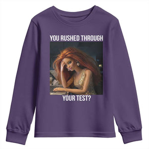 You Rushed Through Your Test Youth Sweatshirt Funny Test Day Teacher Meme TS14 Purple Print Your Wear