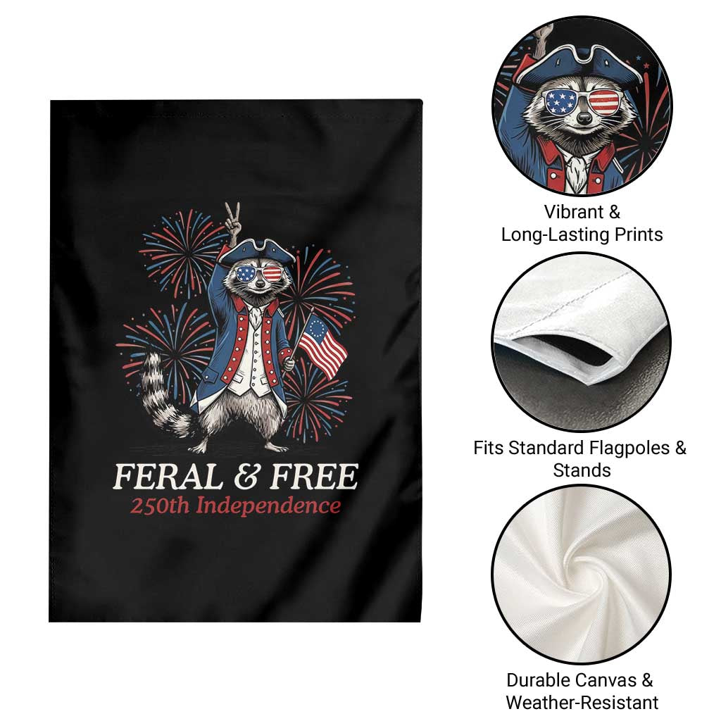 Feral and Free Funny Raccoon 4th of July Garden Flag USA 250 Years Freedom Independence Anniversary Gift TS14 Print Your Wear