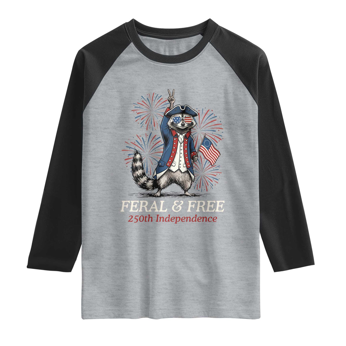 Feral and Free Funny Raccoon 4th of July Raglan Shirt USA 250 Years Freedom Independence Anniversary Gift TS14 Heather Gray Black Print Your Wear