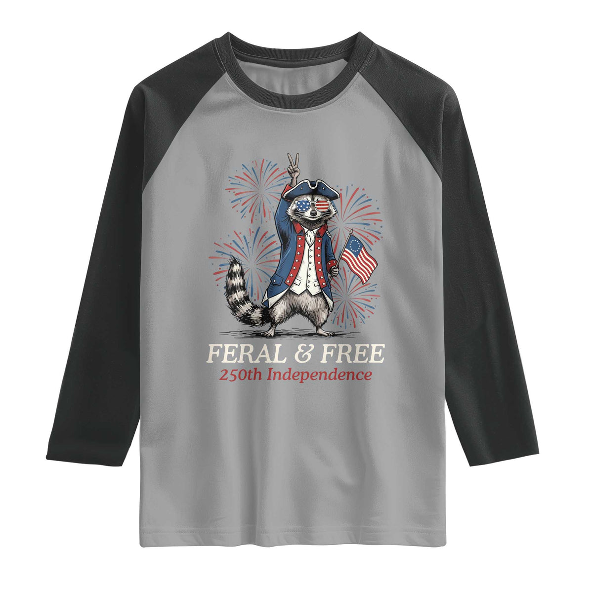Feral and Free Funny Raccoon 4th of July Raglan Shirt USA 250 Years Freedom Independence Anniversary Gift TS14 Sport Gray Black Print Your Wear