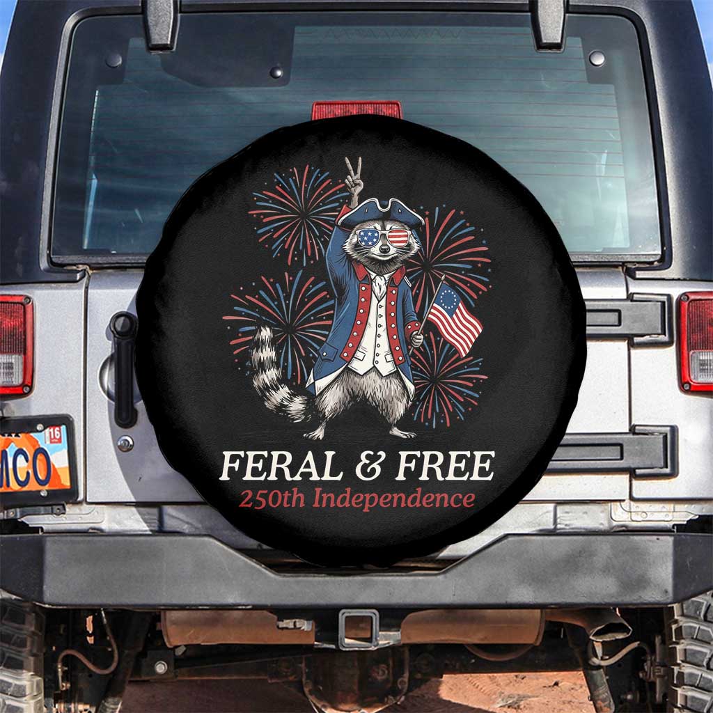 Feral and Free Funny Raccoon 4th of July Spare Tire Cover USA 250 Years Freedom Independence Anniversary Gift TS14 No hole Black Print Your Wear