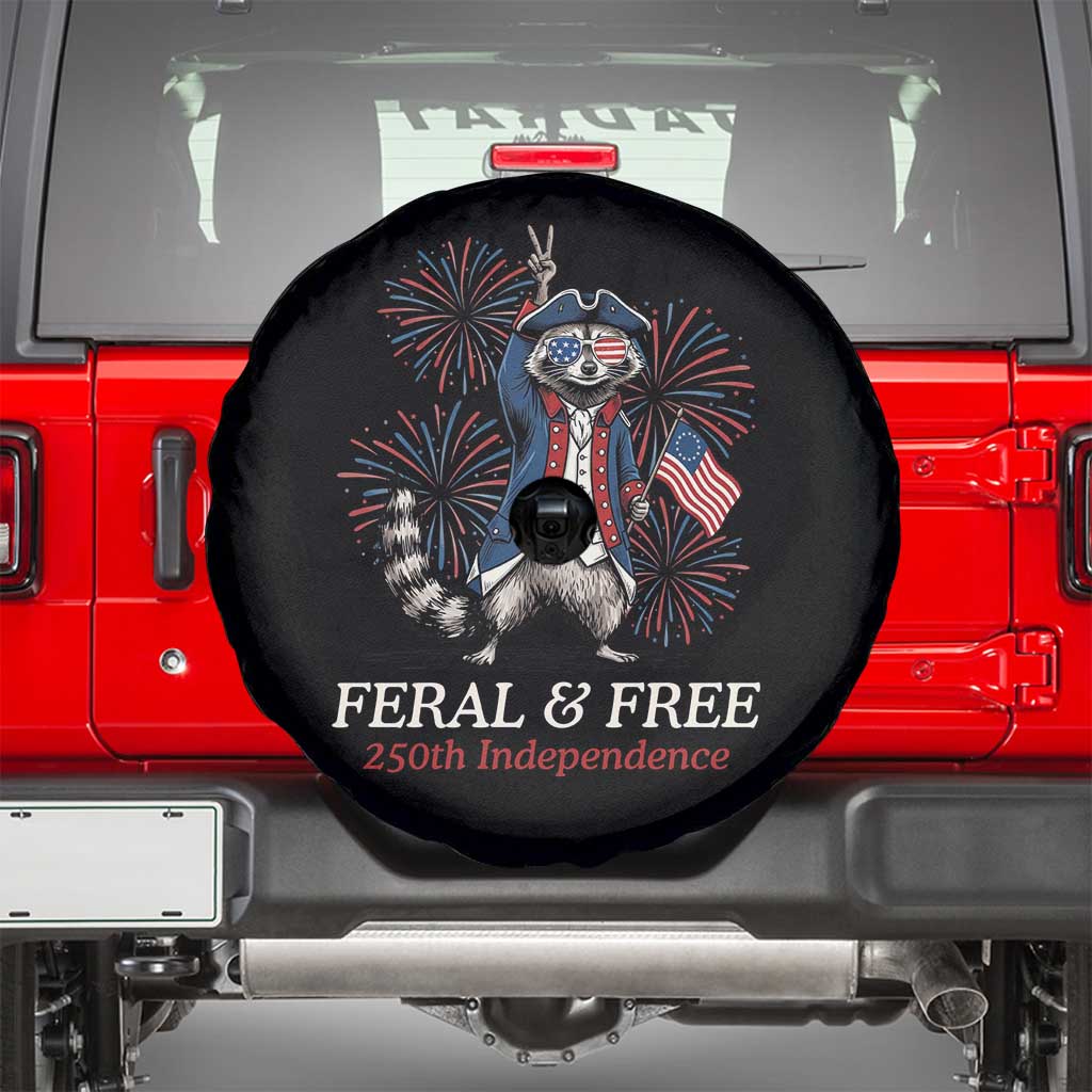 Feral and Free Funny Raccoon 4th of July Spare Tire Cover USA 250 Years Freedom Independence Anniversary Gift TS14 Black Print Your Wear