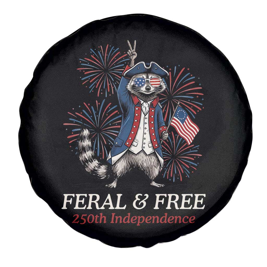 Feral and Free Funny Raccoon 4th of July Spare Tire Cover USA 250 Years Freedom Independence Anniversary Gift TS14 Print Your Wear