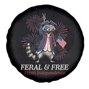 Feral and Free Funny Raccoon 4th of July Spare Tire Cover USA 250 Years Freedom Independence Anniversary Gift TS14 Print Your Wear