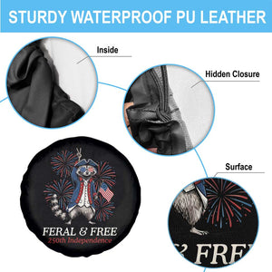 Feral and Free Funny Raccoon 4th of July Spare Tire Cover USA 250 Years Freedom Independence Anniversary Gift TS14 Print Your Wear