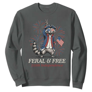 Feral and Free Funny Raccoon 4th of July Sweatshirt USA 250 Years Freedom Independence Anniversary Gift TS14 Dark Heather Print Your Wear