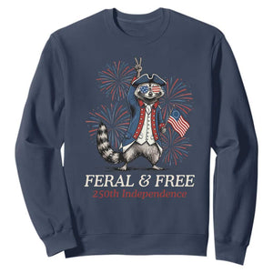 Feral and Free Funny Raccoon 4th of July Sweatshirt USA 250 Years Freedom Independence Anniversary Gift TS14 Navy Print Your Wear