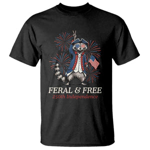Feral and Free Funny Raccoon 4th of July T Shirt USA 250 Years Freedom Independence Anniversary Gift TS14 Black Print Your Wear