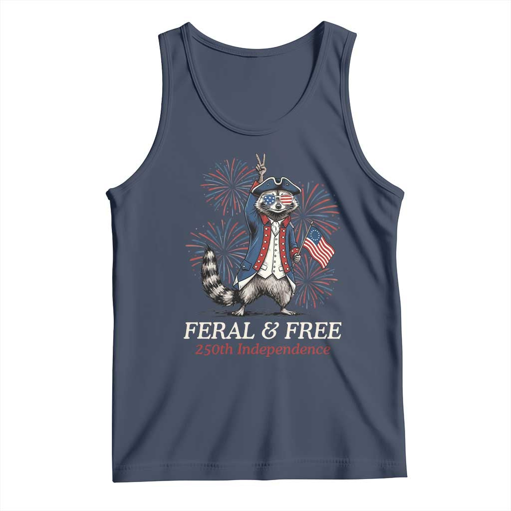 Feral and Free Funny Raccoon 4th of July Tank Top USA 250 Years Freedom Independence Anniversary Gift TS14 Navy Print Your Wear