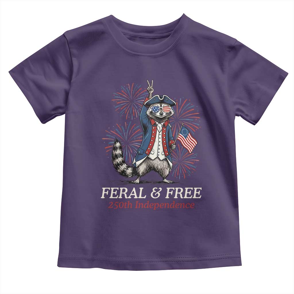 Feral and Free Funny Raccoon 4th of July Toddler T Shirt USA 250 Years Freedom Independence Anniversary Gift TS14 Purple Print Your Wear