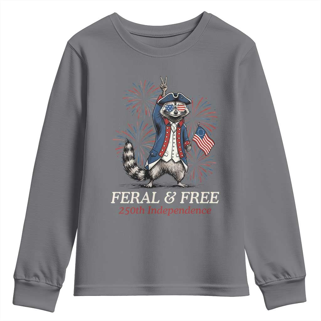 Feral and Free Funny Raccoon 4th of July Youth Sweatshirt USA 250 Years Freedom Independence Anniversary Gift TS14 Charcoal Print Your Wear