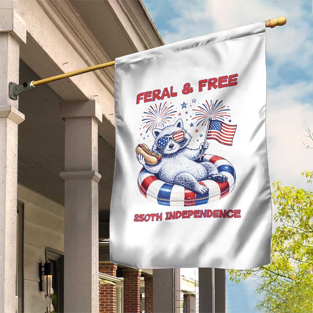Feral and Free Funny Raccoon 4th of July Garden Flag 250 Years Of Freedom TS14 Print Your Wear