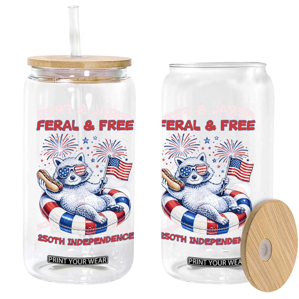 Feral and Free Funny Raccoon 4th of July Glass Can 250 Years Of Freedom TS14 Print Your Wear