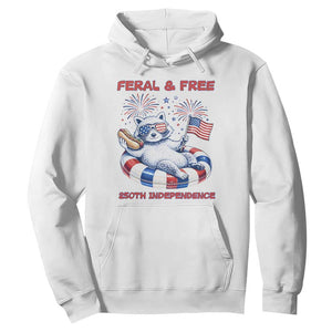 Feral and Free Funny Raccoon 4th of July Hoodie 250 Years Of Freedom TS14 White Print Your Wear