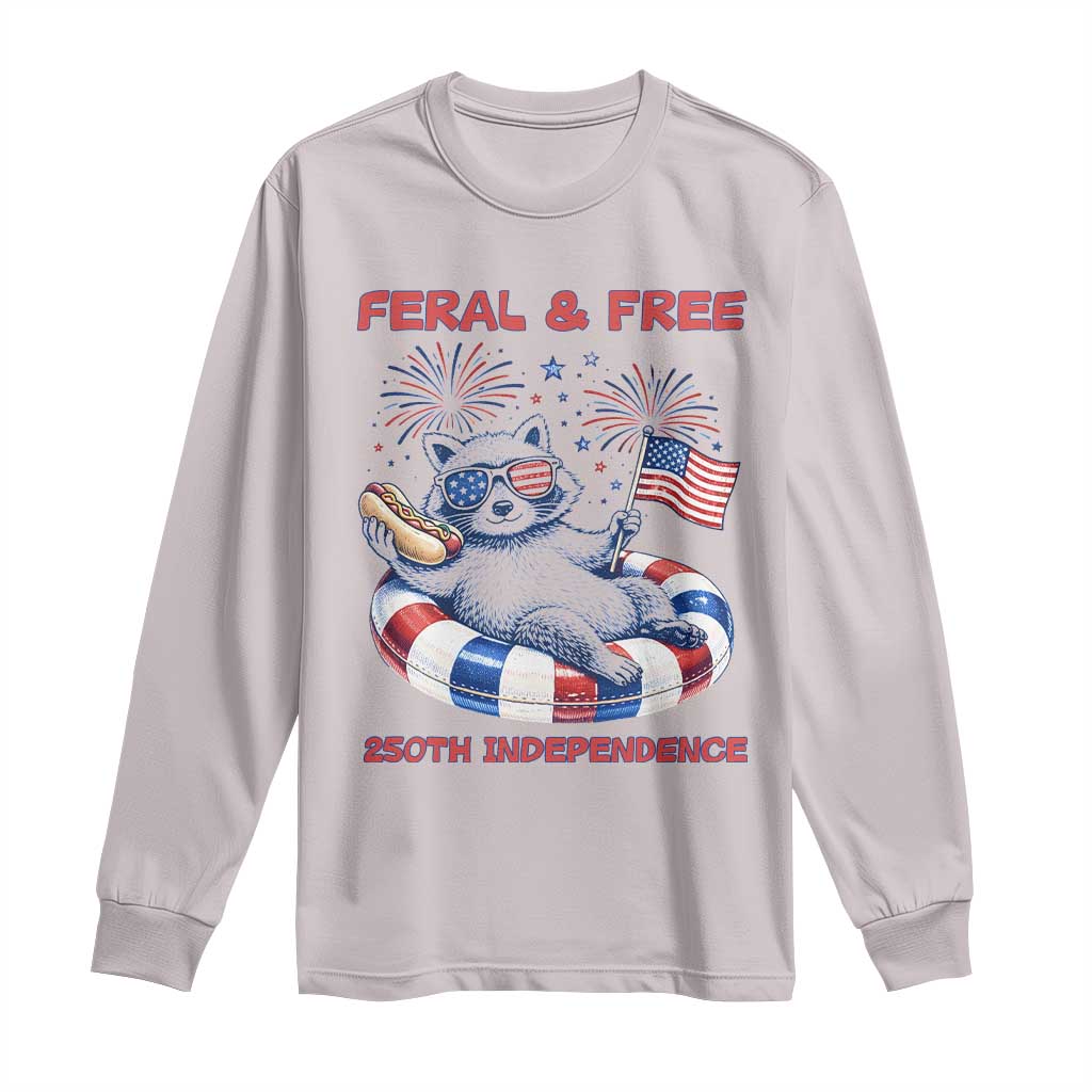 Feral and Free Funny Raccoon 4th of July Long Sleeve Shirt 250 Years Of Freedom TS14 Ice Gray Print Your Wear