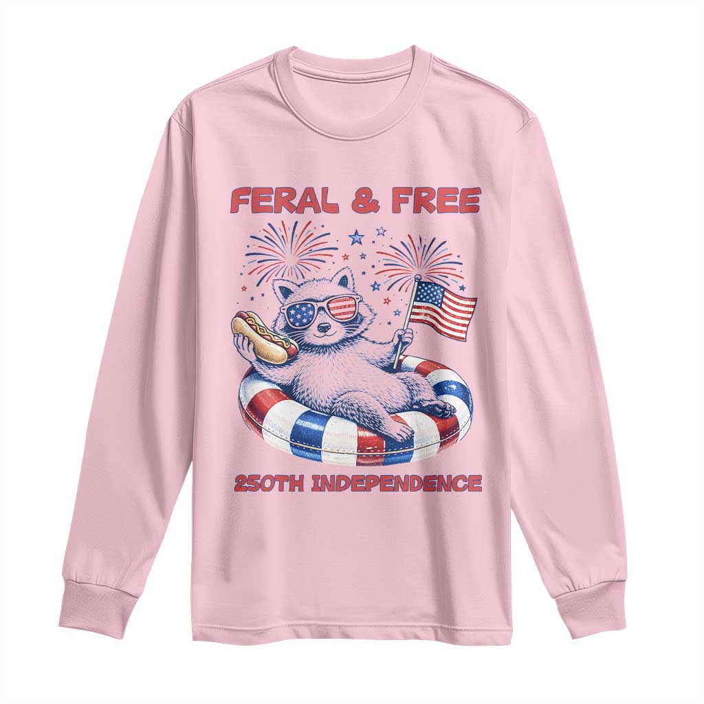 Feral and Free Funny Raccoon 4th of July Long Sleeve Shirt 250 Years Of Freedom TS14 Light Pink Print Your Wear