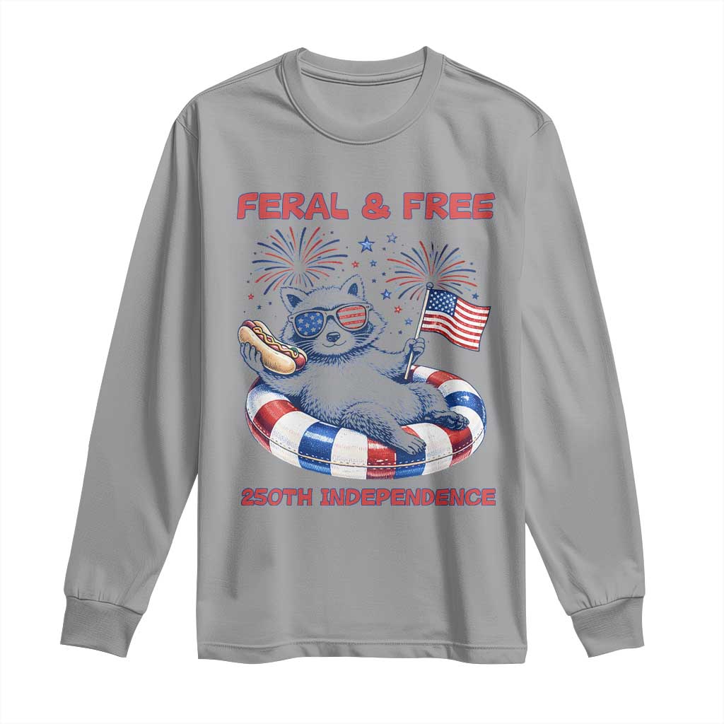 Feral and Free Funny Raccoon 4th of July Long Sleeve Shirt 250 Years Of Freedom TS14 Sport Gray Print Your Wear