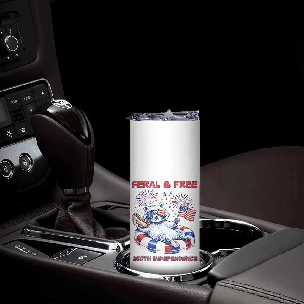 Feral and Free Funny Raccoon 4th of July Skinny Tumbler 250 Years Of Freedom TS14 Print Your Wear