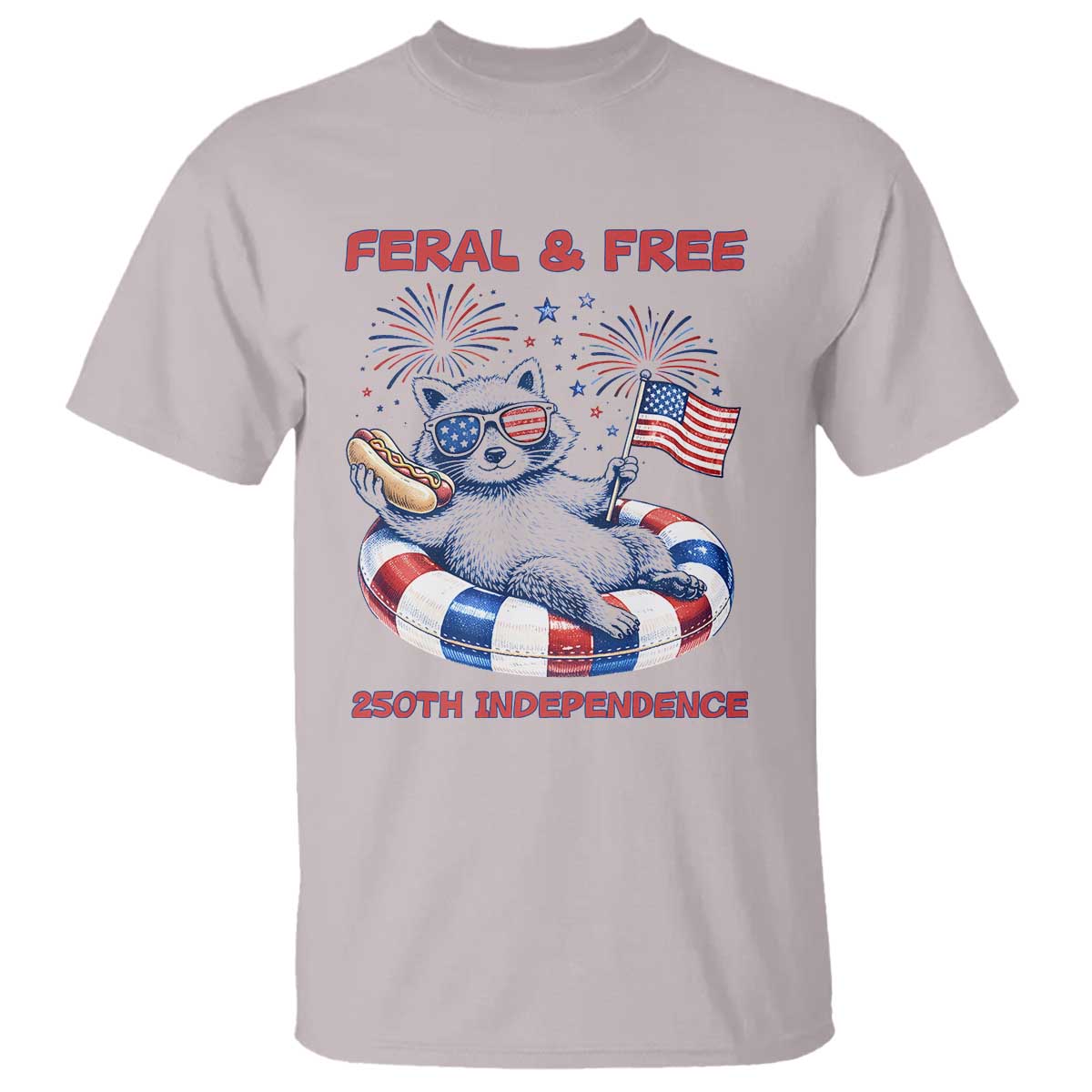 Feral and Free Funny Raccoon 4th of July T Shirt 250 Years Of Freedom TS14 Ice Gray Print Your Wear