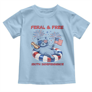 Feral and Free Funny Raccoon 4th of July Toddler T Shirt 250 Years Of Freedom TS14 Light Blue Print Your Wear