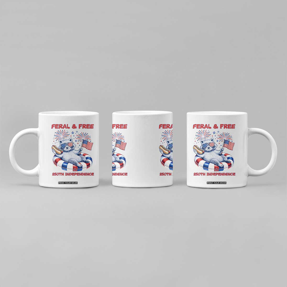 Feral and Free Funny Raccoon 4th of July Coffee Mug 250 Years Of Freedom TS14 Print Your Wear