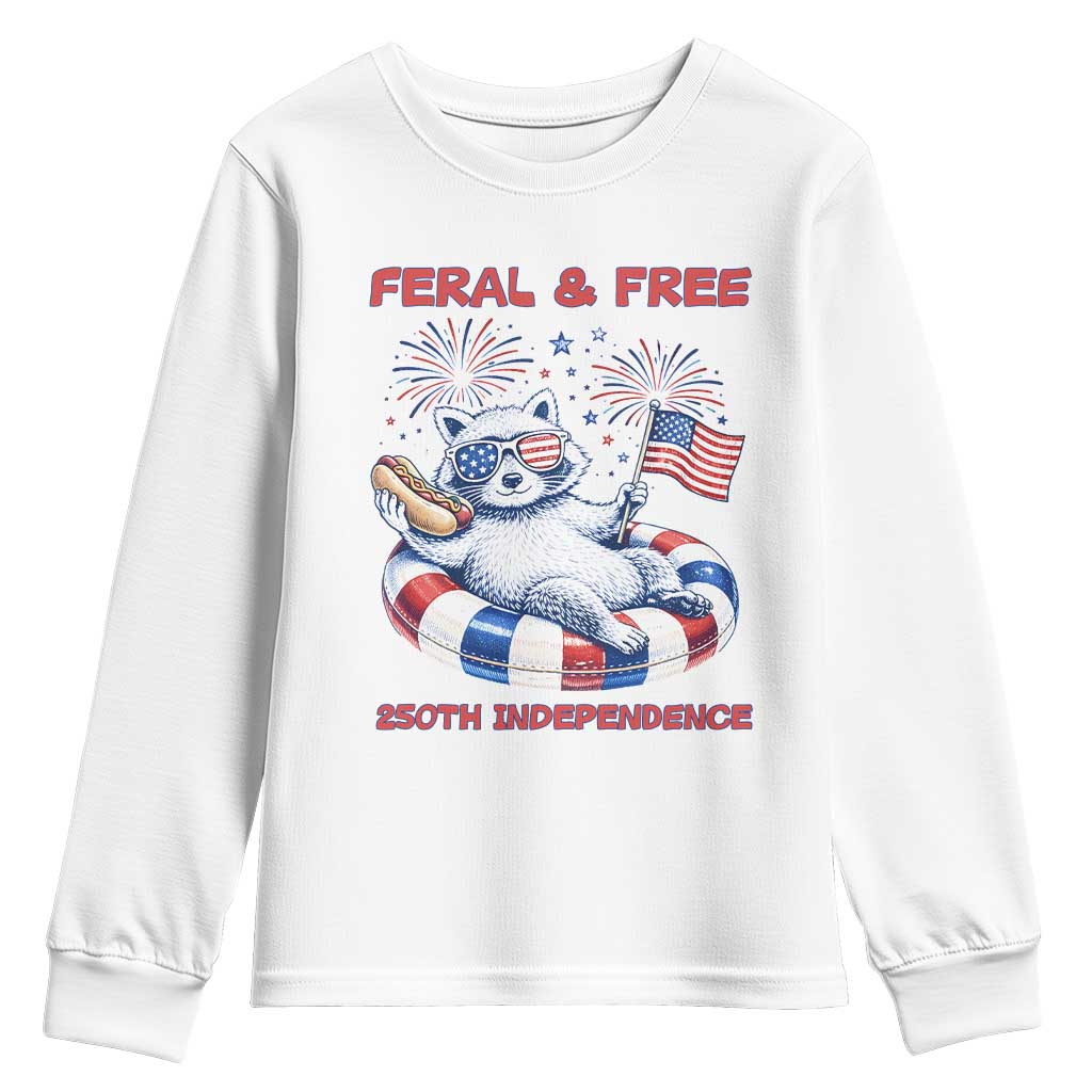 Feral and Free Funny Raccoon 4th of July Youth Sweatshirt 250 Years Of Freedom TS14 White Print Your Wear