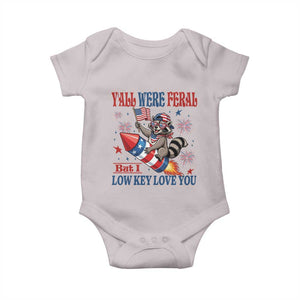 Y'all were Feral But I Low Key Love You Baby Onesie Raccoon Cute Teacher 4th of July TS14 Ice Gray Print Your Wear