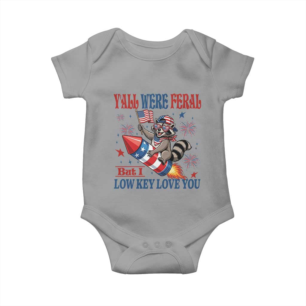 Y'all were Feral But I Low Key Love You Baby Onesie Raccoon Cute Teacher 4th of July TS14 Sport Gray Print Your Wear
