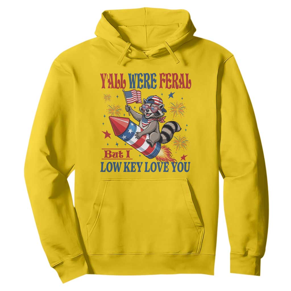 Y'all were Feral But I Low Key Love You Hoodie Raccoon Cute Teacher 4th of July TS14 Daisy Print Your Wear