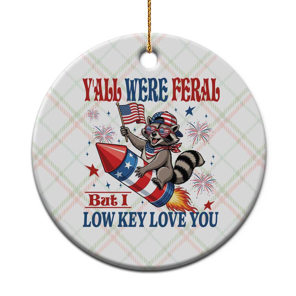 Y'all were Feral But I Low Key Love You Ceramic Ornament Raccoon Cute Teacher 4th of July