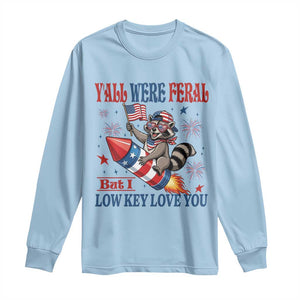 Y'all were Feral But I Low Key Love You Long Sleeve Shirt Raccoon Cute Teacher 4th of July
