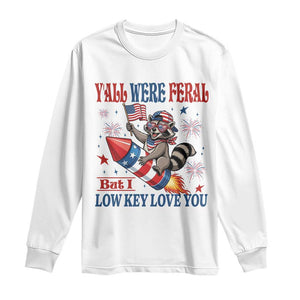 Y'all were Feral But I Low Key Love You Long Sleeve Shirt Raccoon Cute Teacher 4th of July