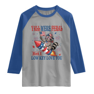 Y'all were Feral But I Low Key Love You Raglan Shirt Raccoon Cute Teacher 4th of July