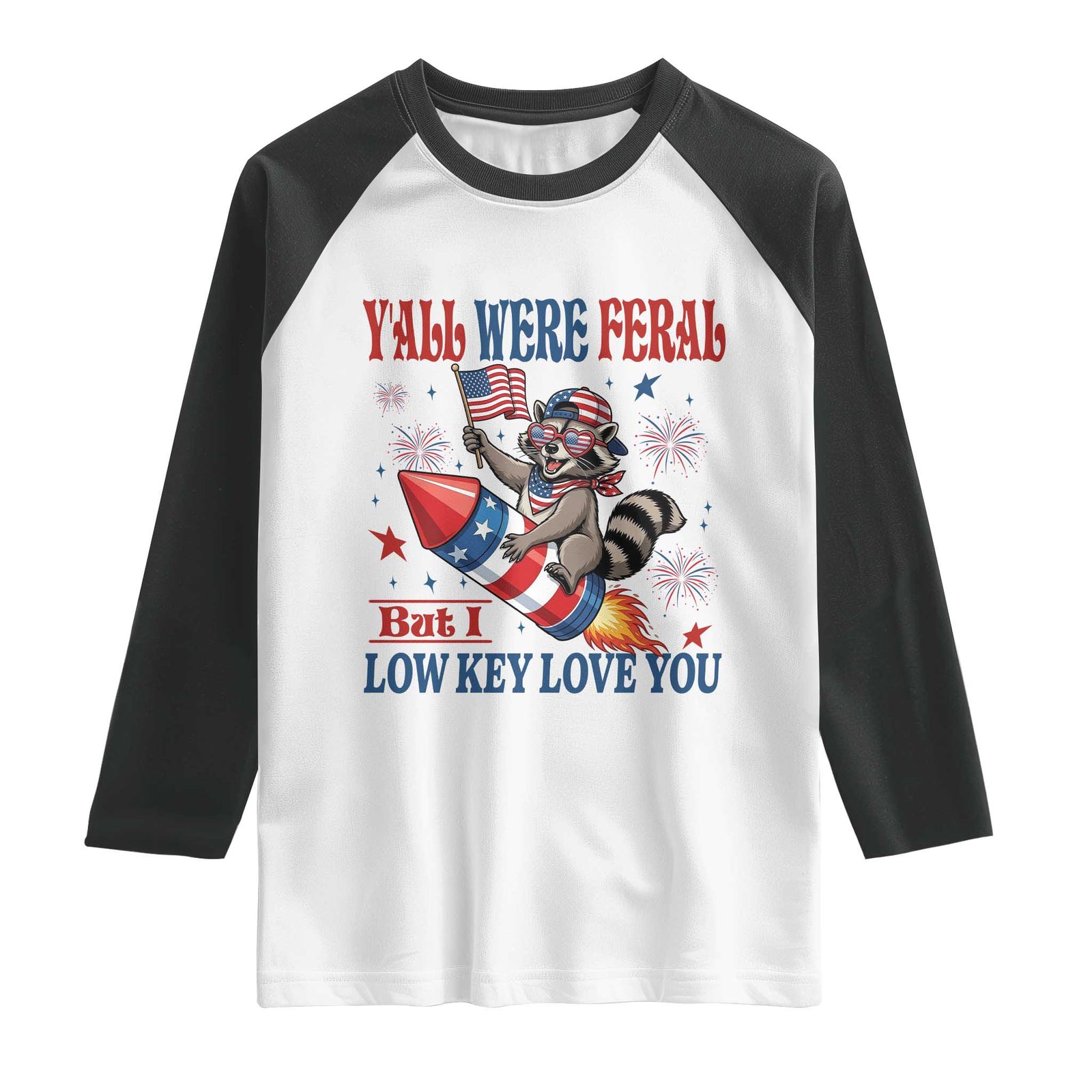 Y'all were Feral But I Low Key Love You Raglan Shirt Raccoon Cute Teacher 4th of July TS14 White Black Print Your Wear