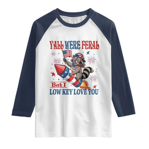 Y'all were Feral But I Low Key Love You Raglan Shirt Raccoon Cute Teacher 4th of July