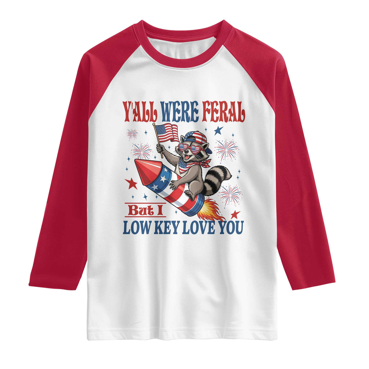 Y'all were Feral But I Low Key Love You Raglan Shirt Raccoon Cute Teacher 4th of July
