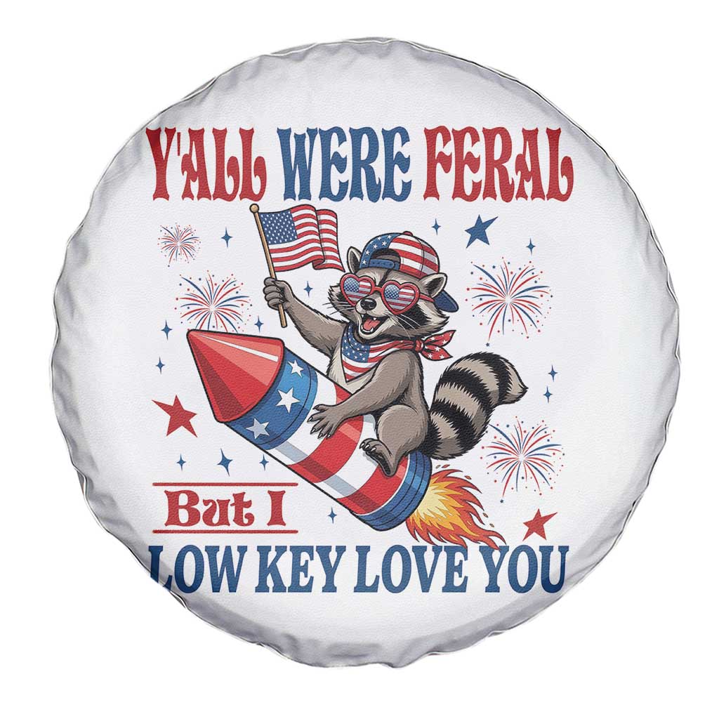 Y'all were Feral But I Low Key Love You Spare Tire Cover Raccoon Cute Teacher 4th of July TS14 Print Your Wear