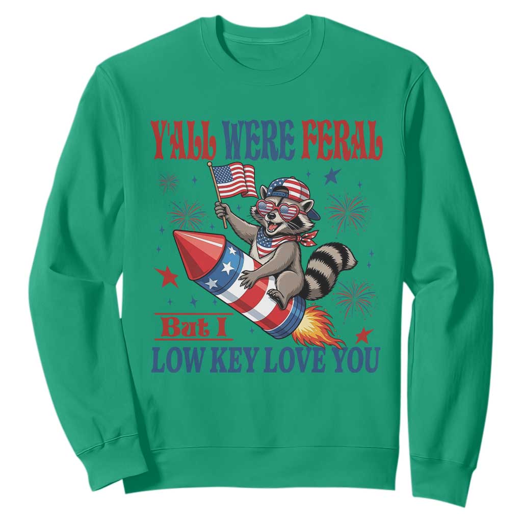 Y'all were Feral But I Low Key Love You Sweatshirt Raccoon Cute Teacher 4th of July TS14 Irish Green Print Your Wear