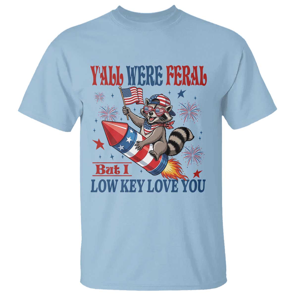 Y'all were Feral But I Low Key Love You T Shirt Raccoon Cute Teacher 4th of July