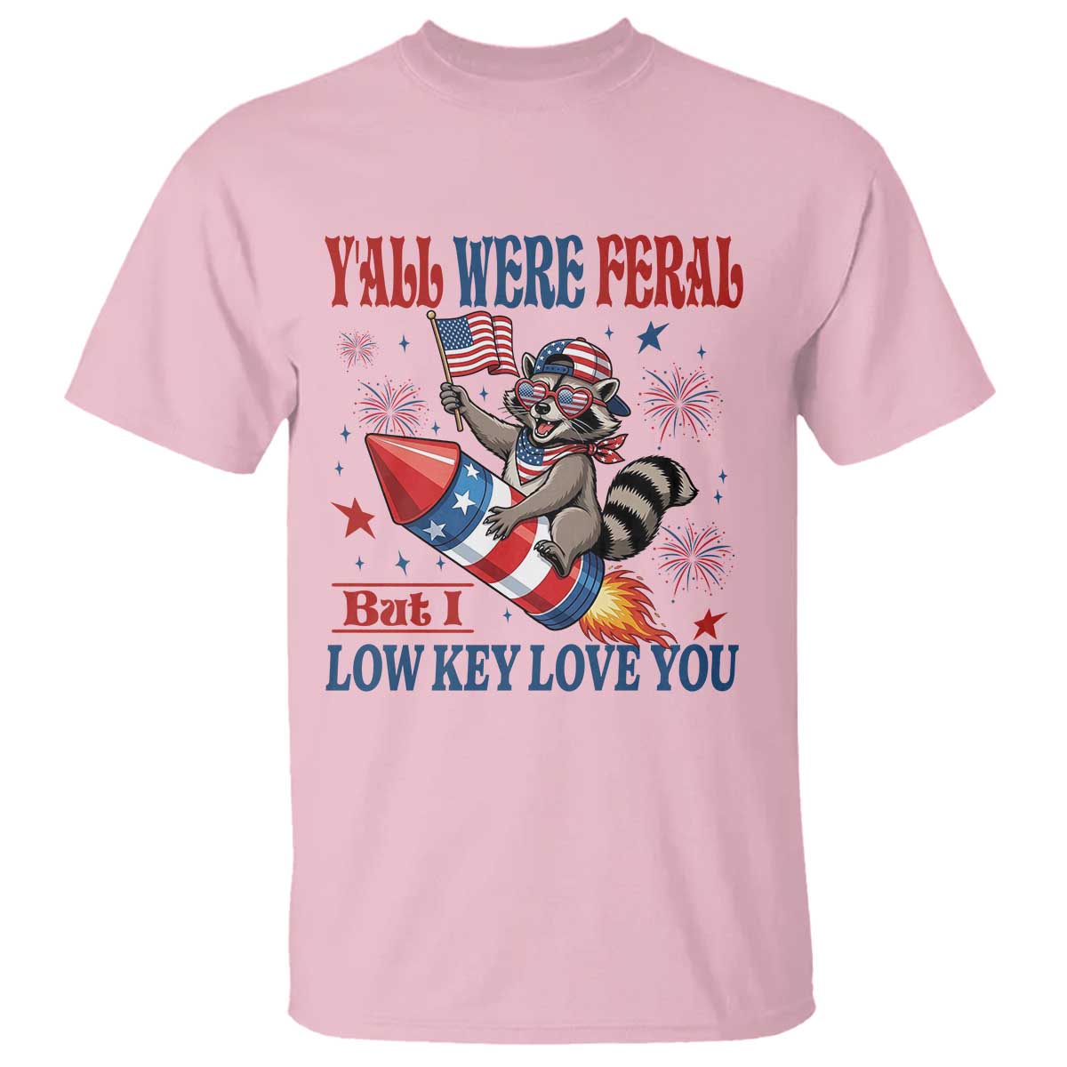 Y'all were Feral But I Low Key Love You T Shirt Raccoon Cute Teacher 4th of July