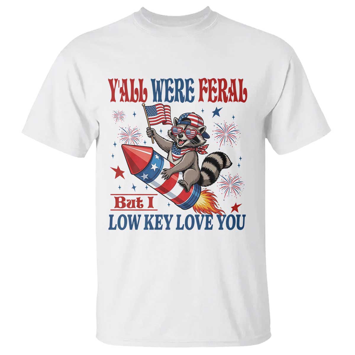 Y'all were Feral But I Low Key Love You T Shirt Raccoon Cute Teacher 4th of July