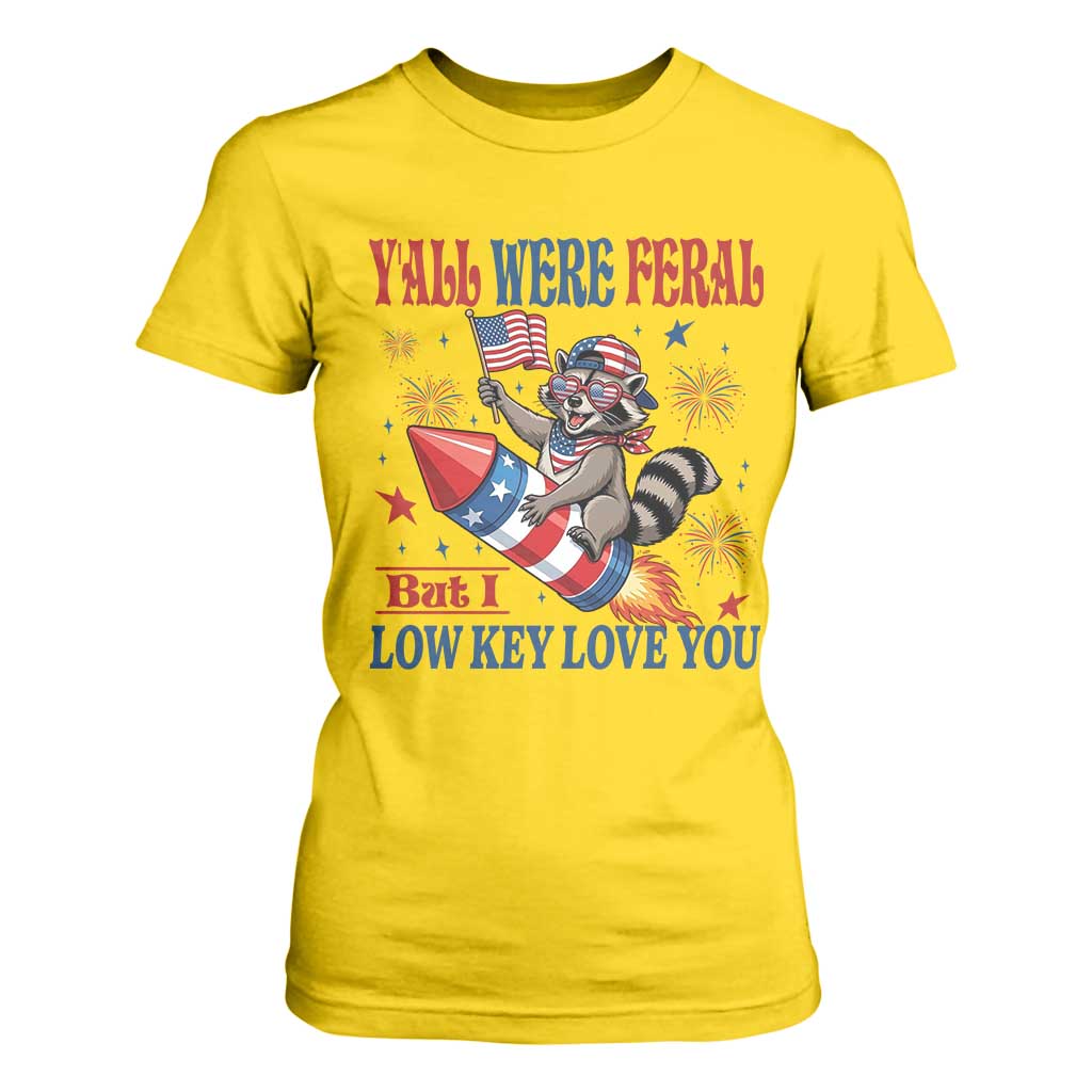 Y'all were Feral But I Low Key Love You T Shirt For Women Raccoon Cute Teacher 4th of July TS14 Daisy Print Your Wear