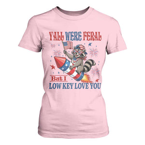 Y'all were Feral But I Low Key Love You T Shirt For Women Raccoon Cute Teacher 4th of July TS14 Light Pink Print Your Wear