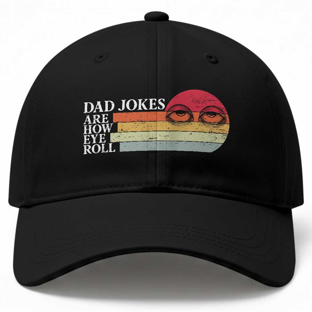Dad Jokes are How Eye Roll Baseball Cap Funny Father's Day Gift