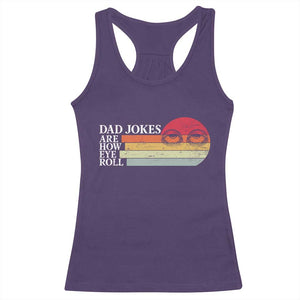 Dad Jokes are How Eye Roll Racerback Tank Top Funny Father's Day Gift