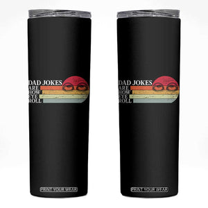 Dad Jokes are How Eye Roll Skinny Tumbler Funny Father's Day Gift