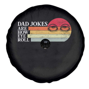 Dad Jokes are How Eye Roll Spare Tire Cover Funny Father's Day Gift