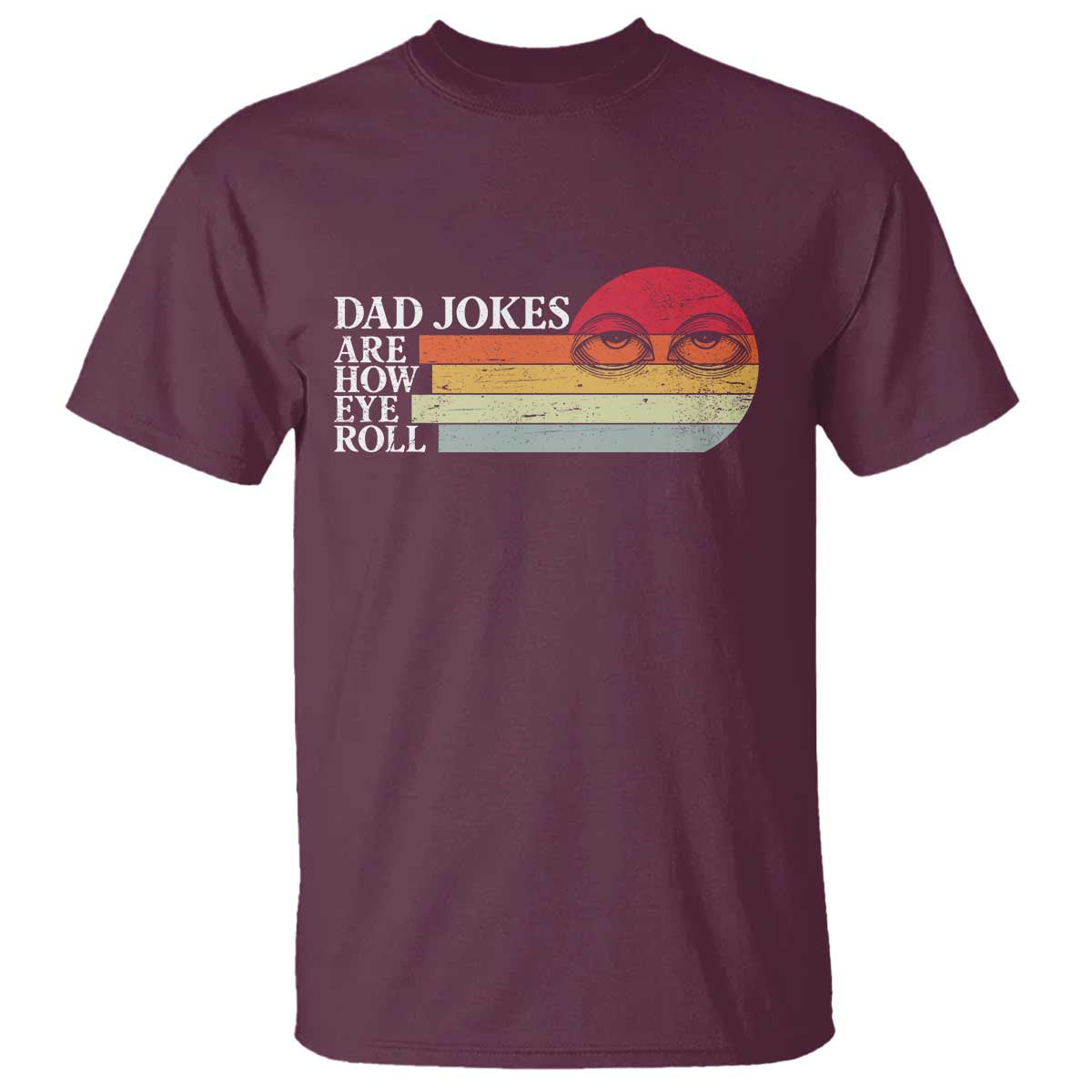 Dad Jokes are How Eye Roll T Shirt Funny Father's Day Gift